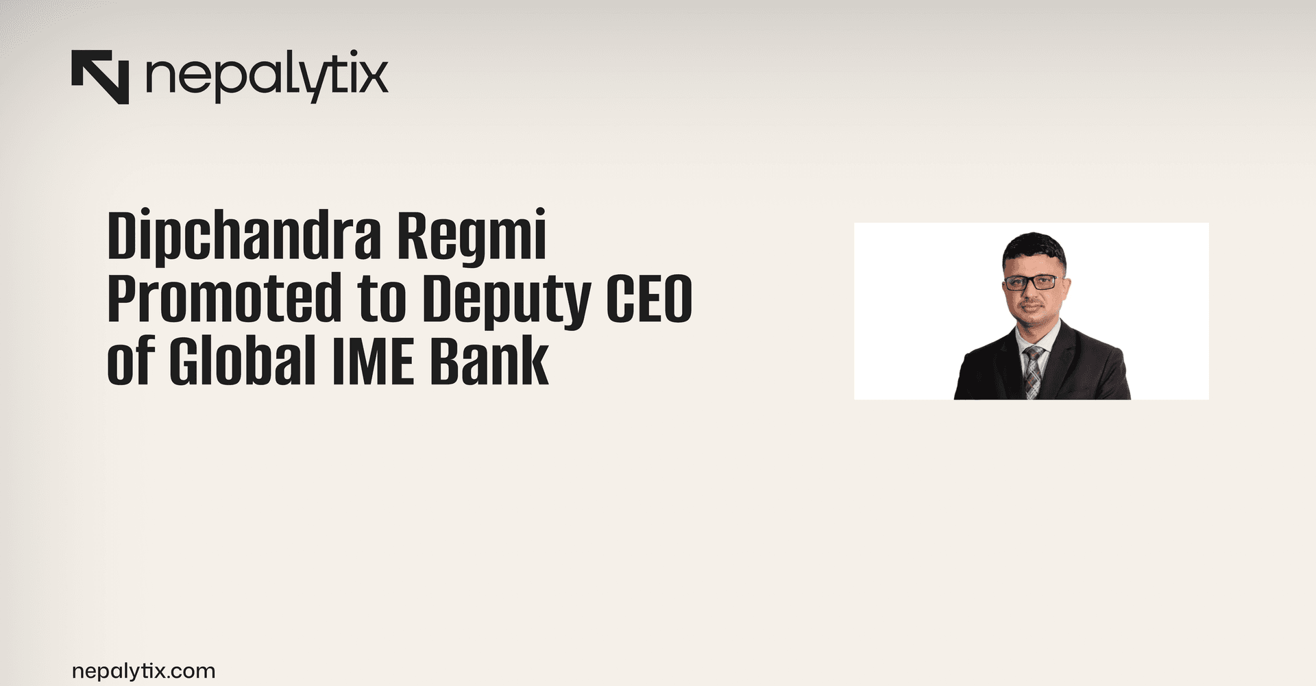 Dipchandra Regmi Promoted to Deputy CEO of Global IME Bank