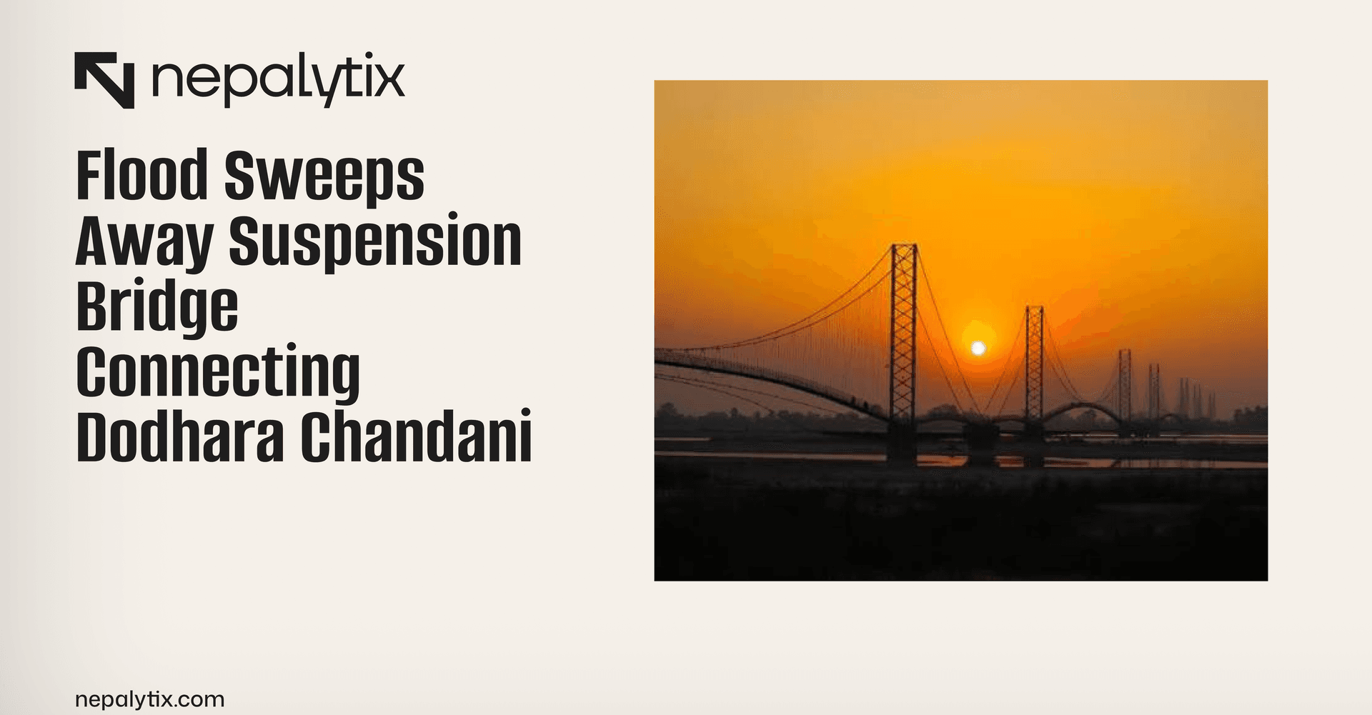 Flood Sweeps Away Suspension Bridge Connecting Dodhara Chandani