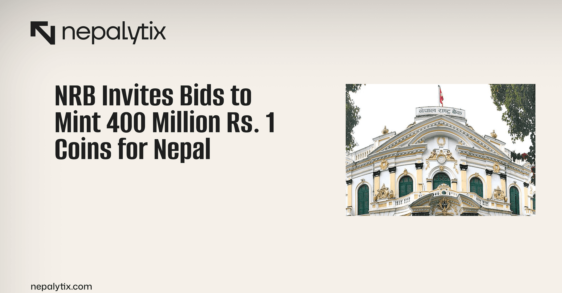 NRB Invites Bids to Mint 400 Million Rs. 1 Coins for Nepal