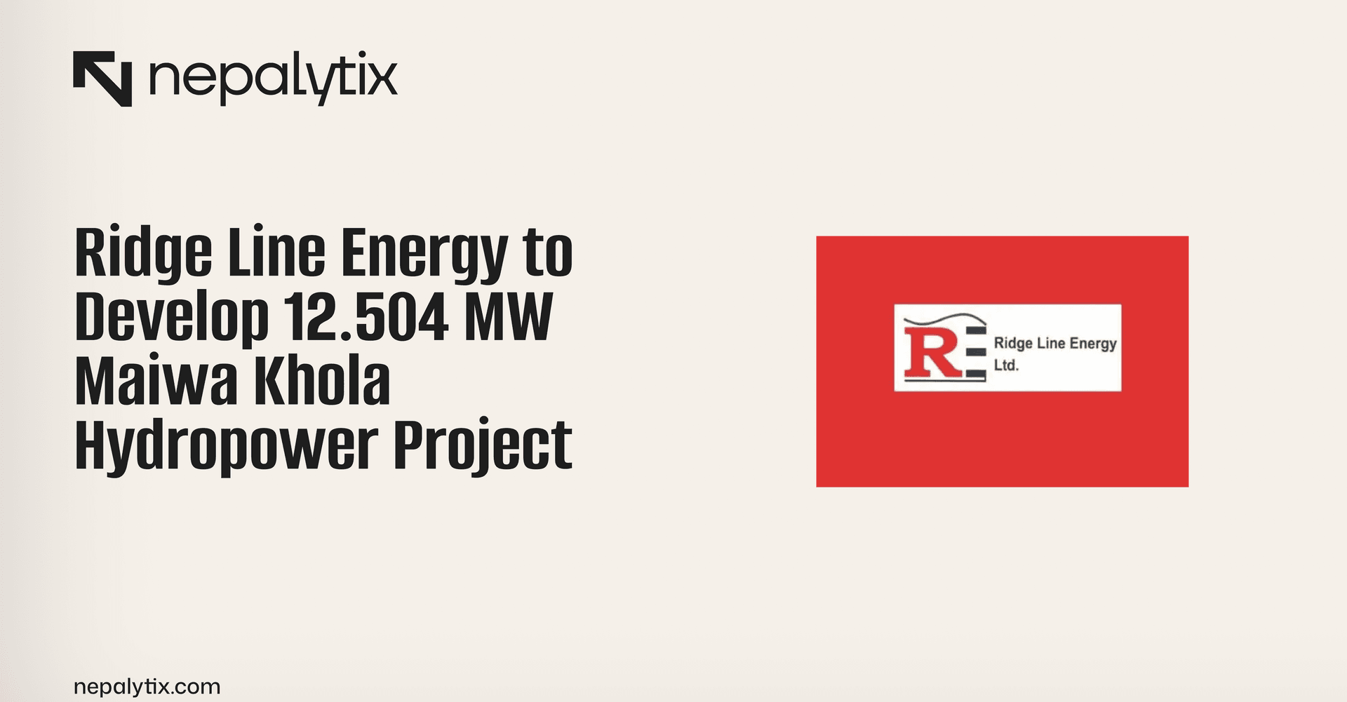 Ridge Line Energy to Develop 12.504 MW Maiwa Khola Hydropower Project