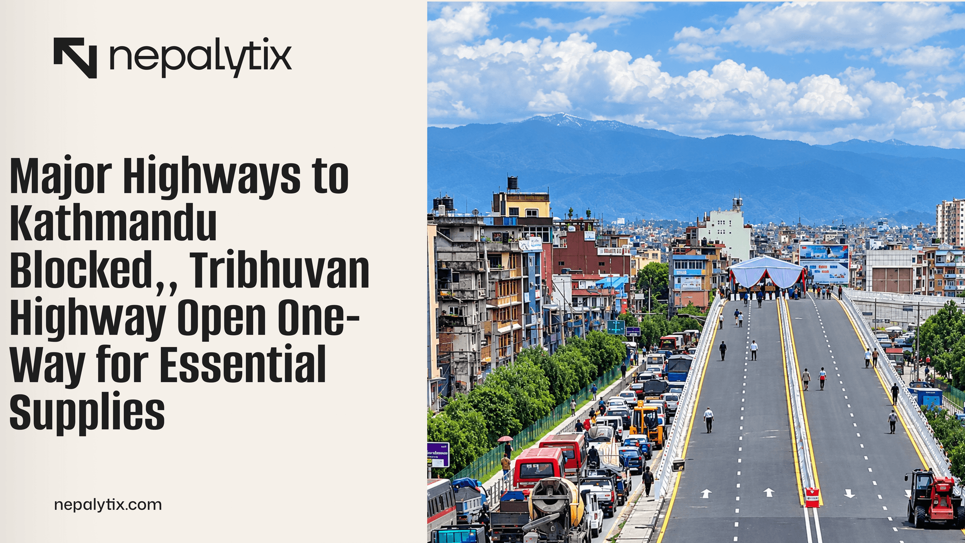 Major Highways to Kathmandu Blocked, Tribhuvan Highway Open One-Way for Essential Supplies