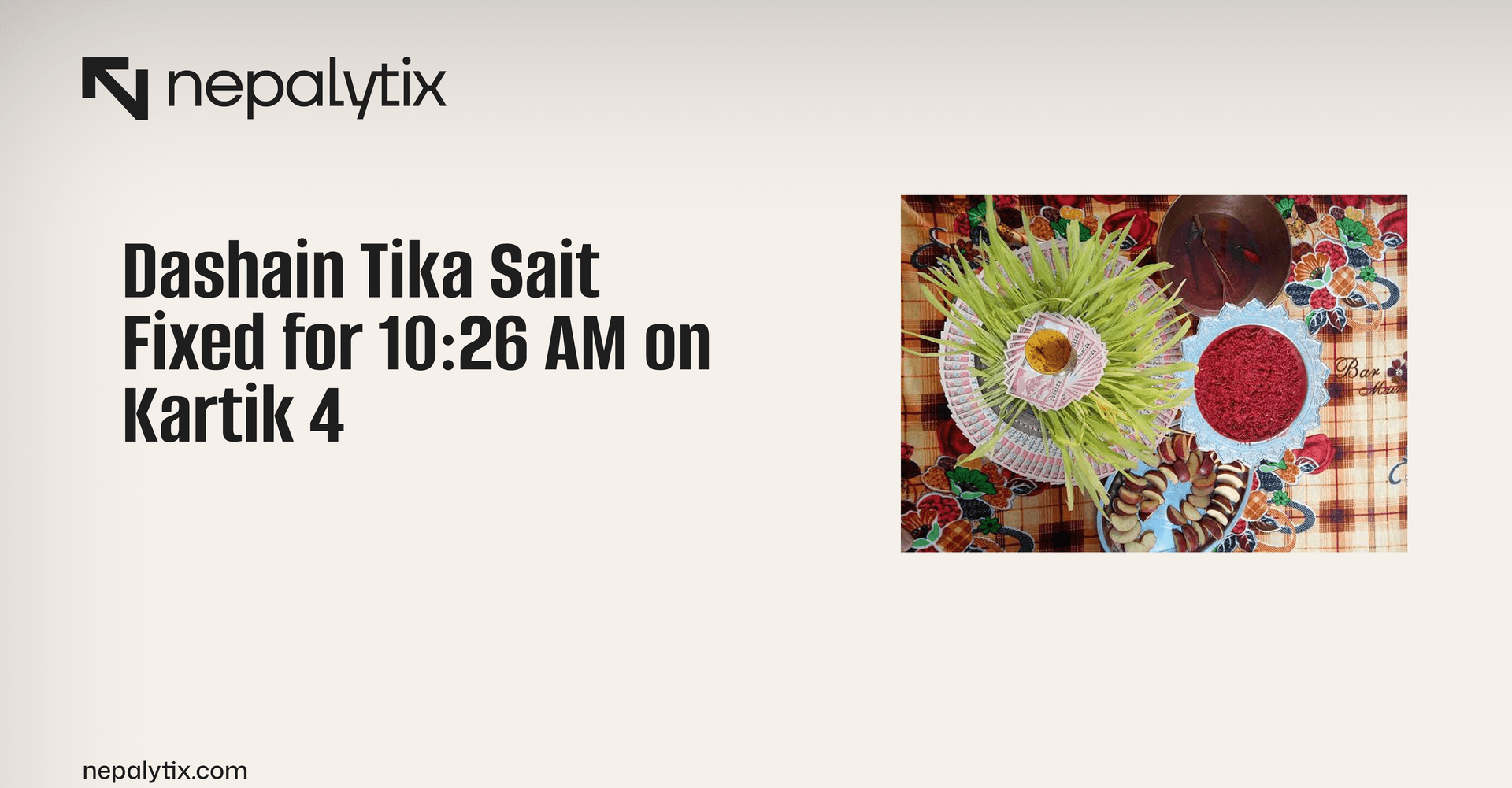 Dashain Tika Sait Fixed for 10:26 AM on Kartik 4