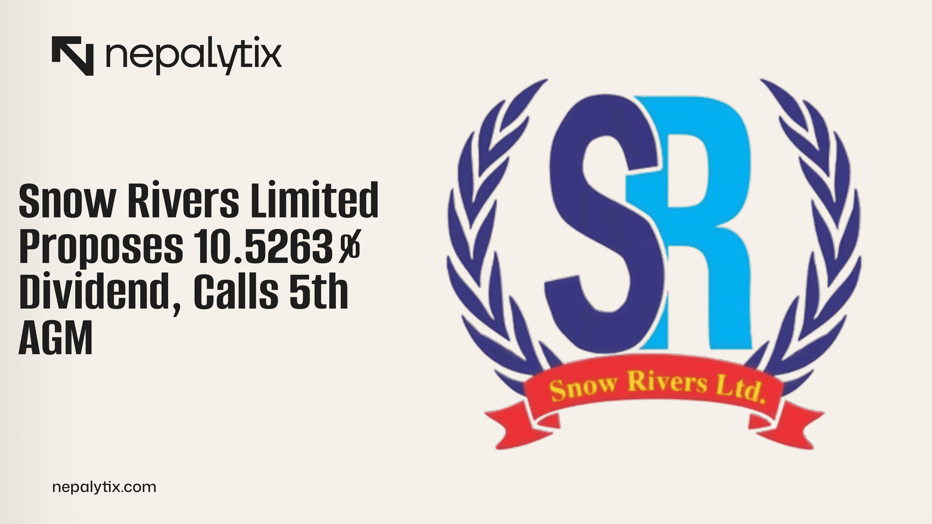 Snow Rivers Limited Proposes 10.5263% Dividend, Calls 5th AGM