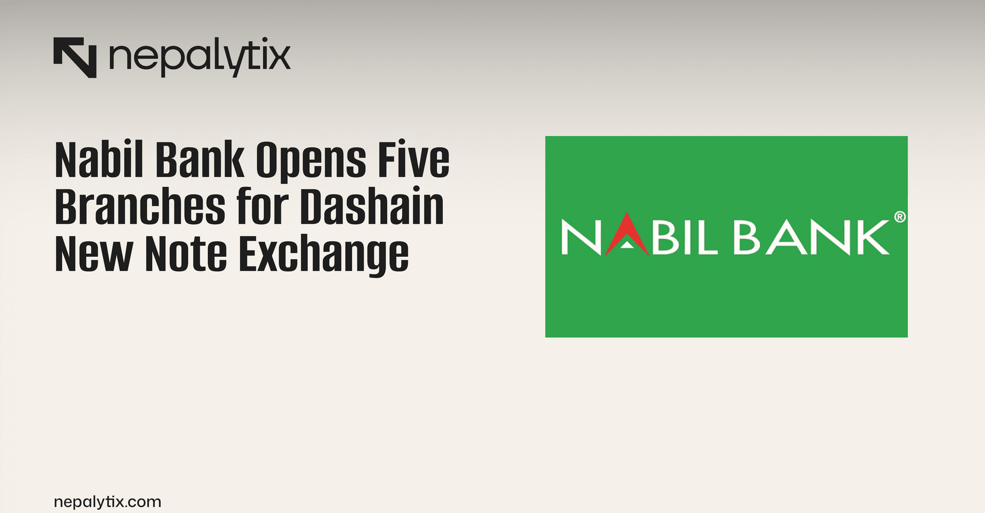 Nabil Bank Opens Five Branches for Dashain New Note Exchange