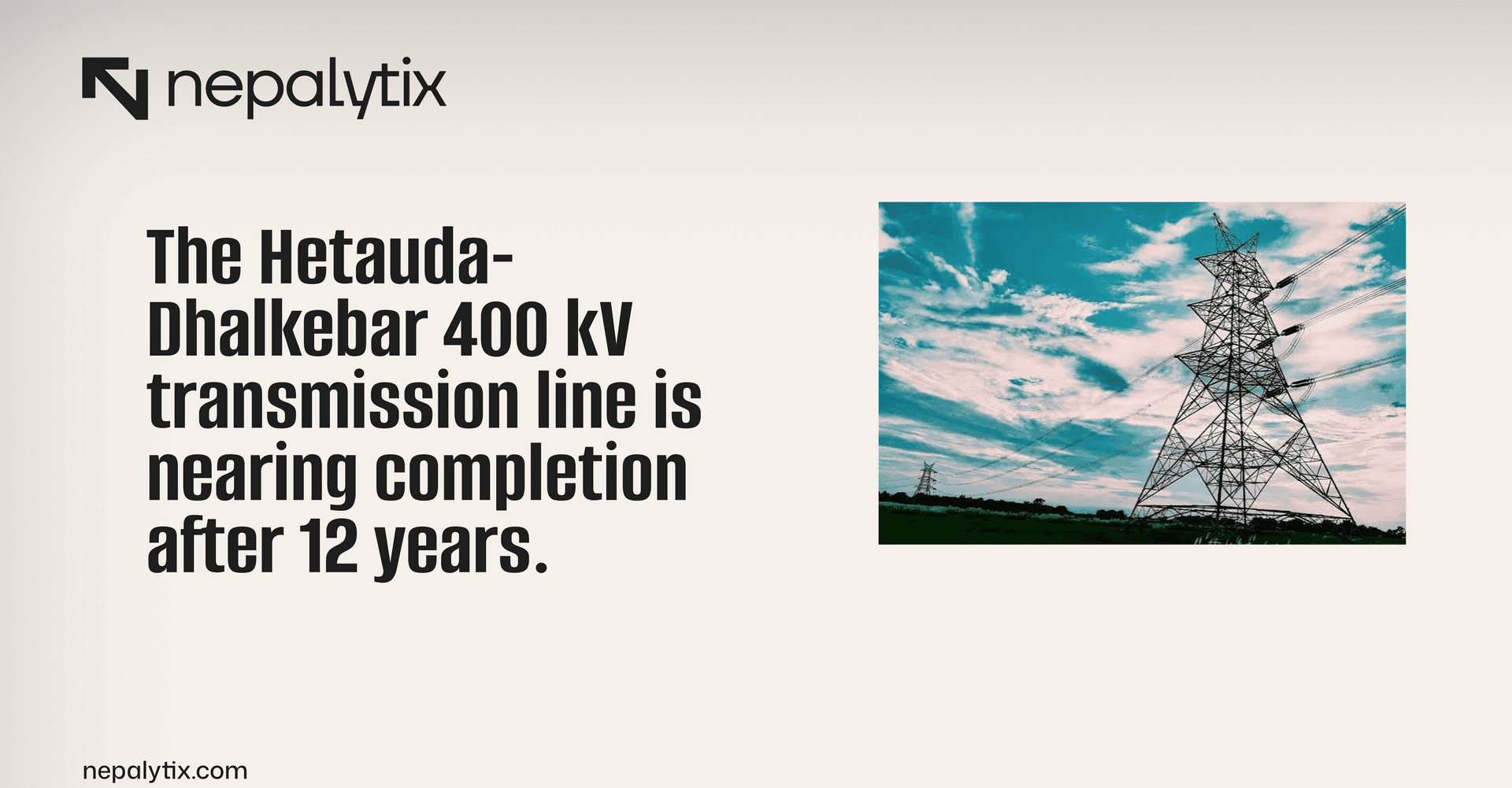 Hetauda–Dhalkebar 400 kV Transmission Line Set to Operate After Dashain