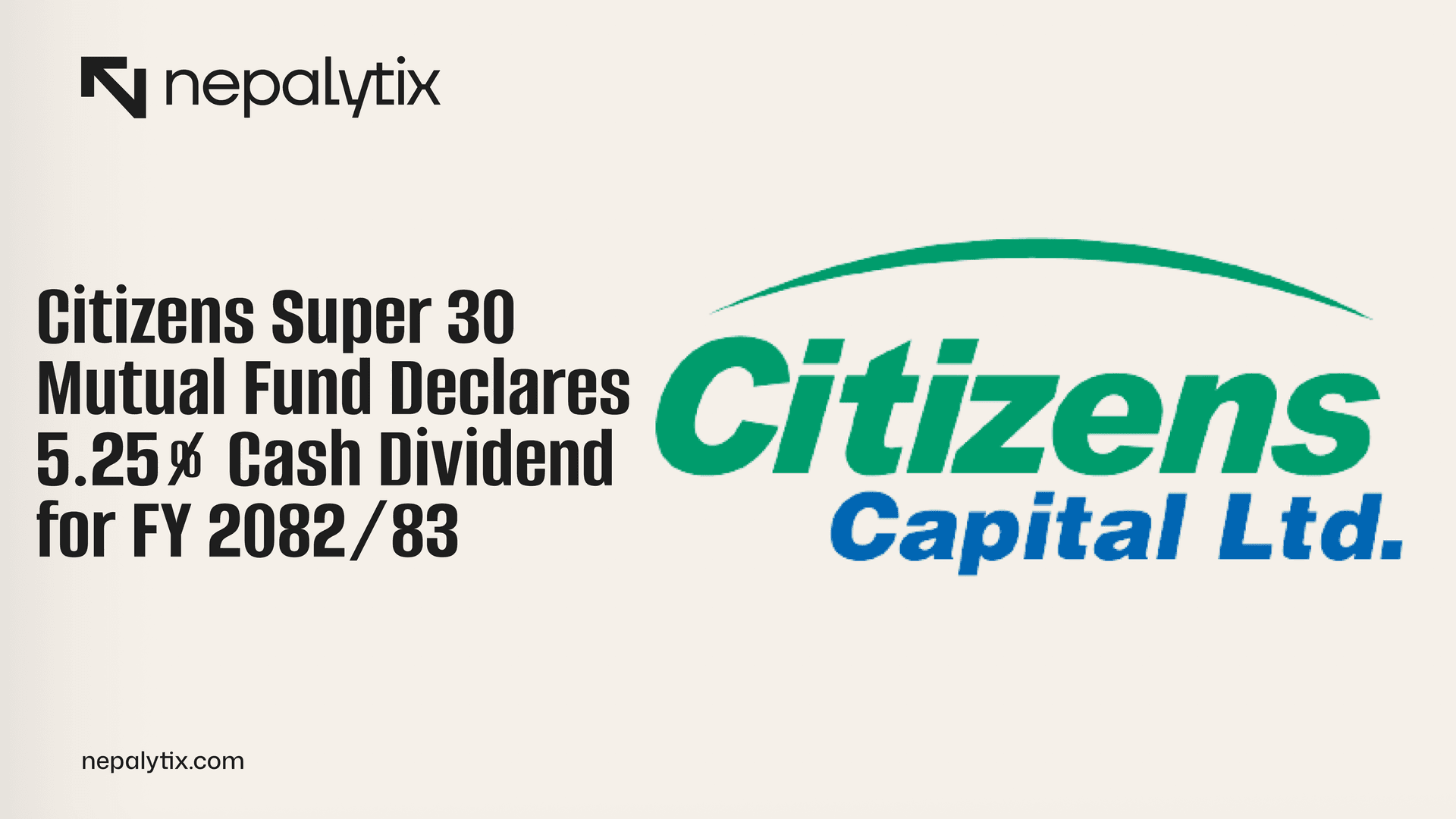 Citizens Super 30 Mutual Fund Declares 5.25% Cash Dividend for FY 2082/83