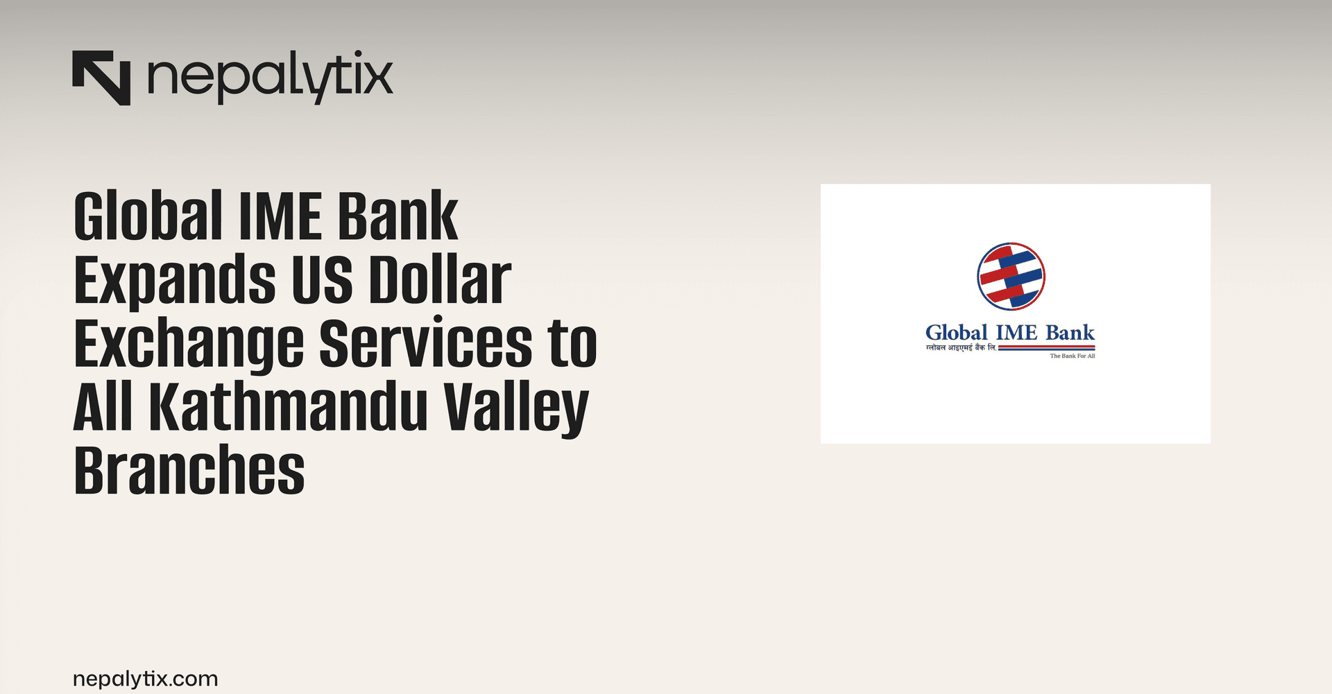 Global IME Bank Expands US Dollar Exchange Services to All Kathmandu Valley Branches