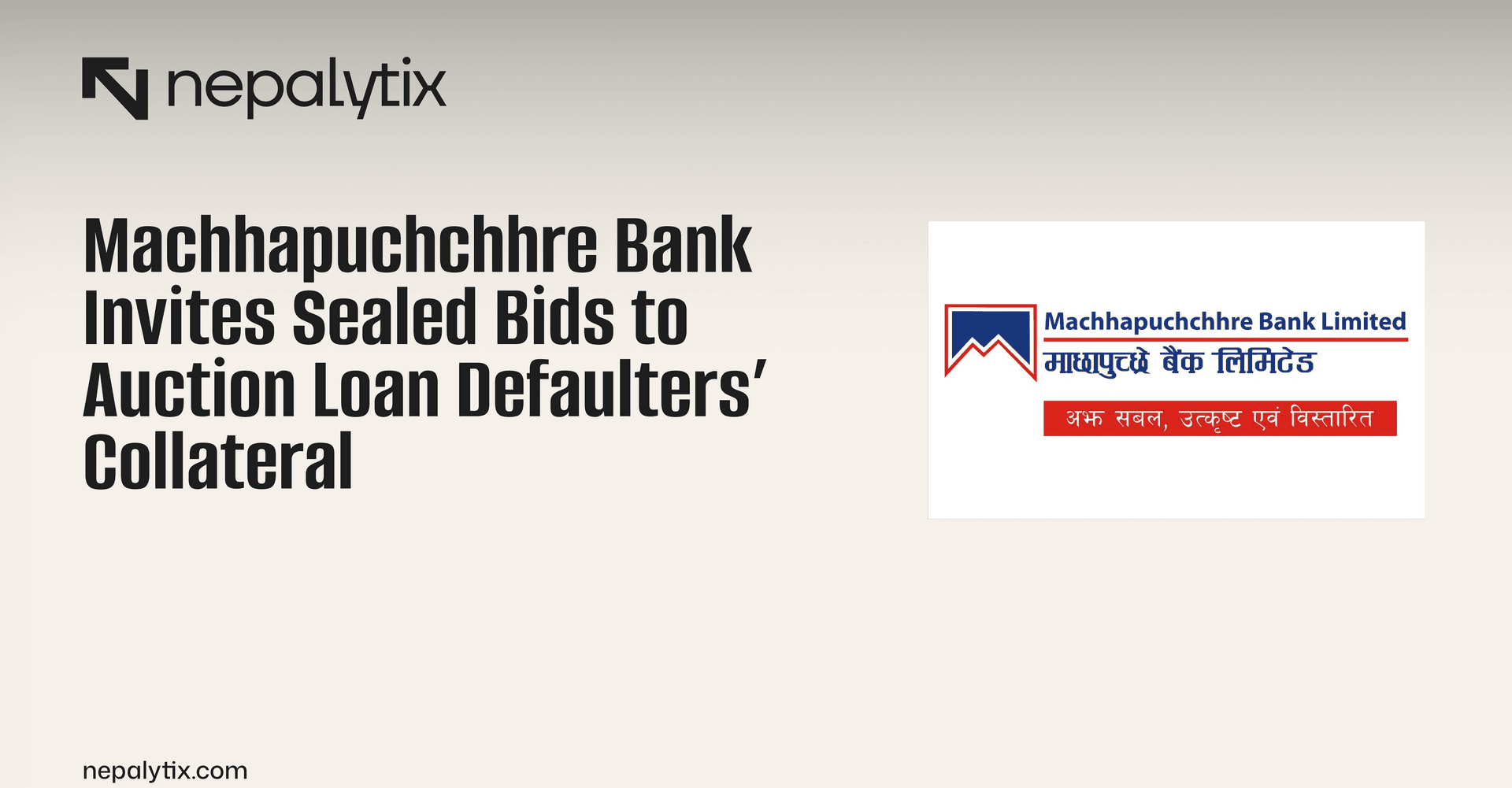 Machhapuchchhre Bank Invites Sealed Bids to Auction Loan Defaulters’ Collateral