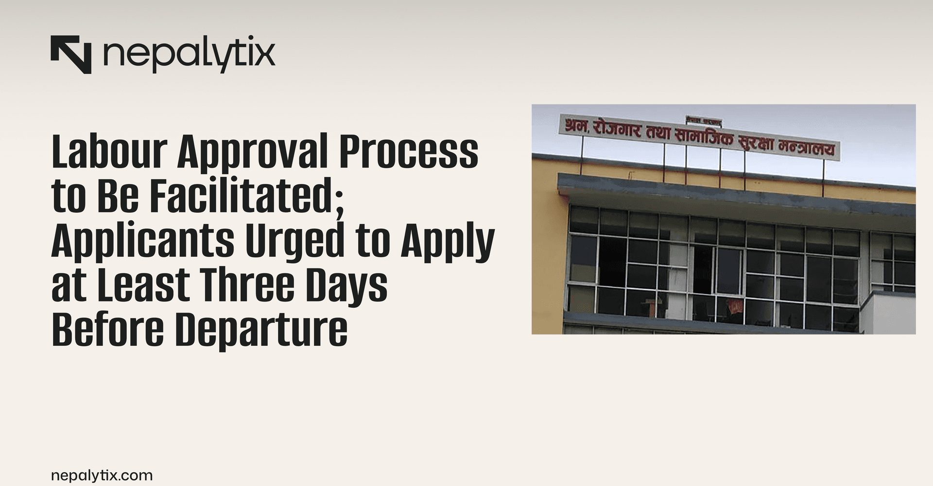 Labour Approval Process to Be Facilitated; Applicants Urged to Apply at Least Three Days Before Departure