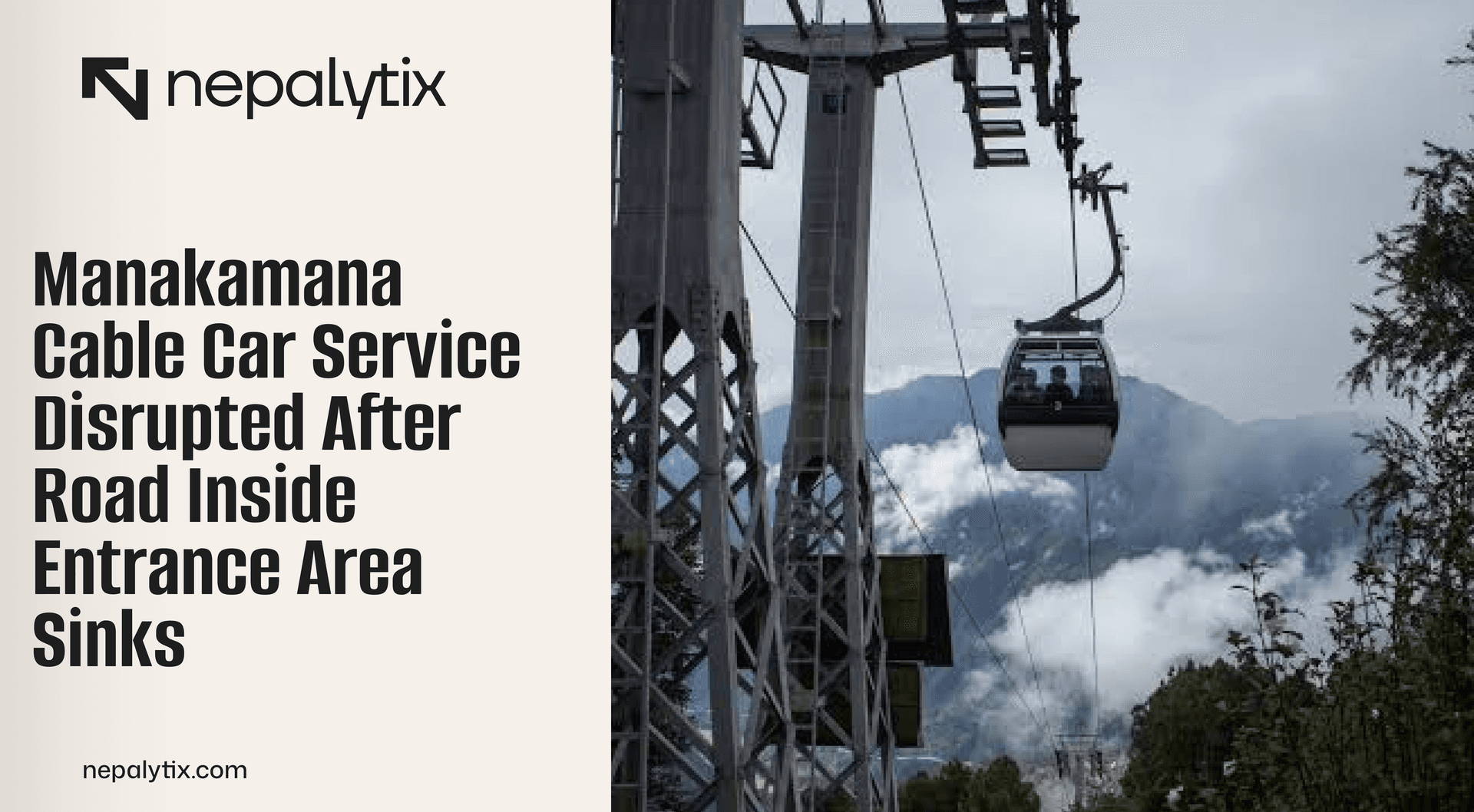 Manakamana Cable Car Service Disrupted After Road Inside Entrance Area Sinks
