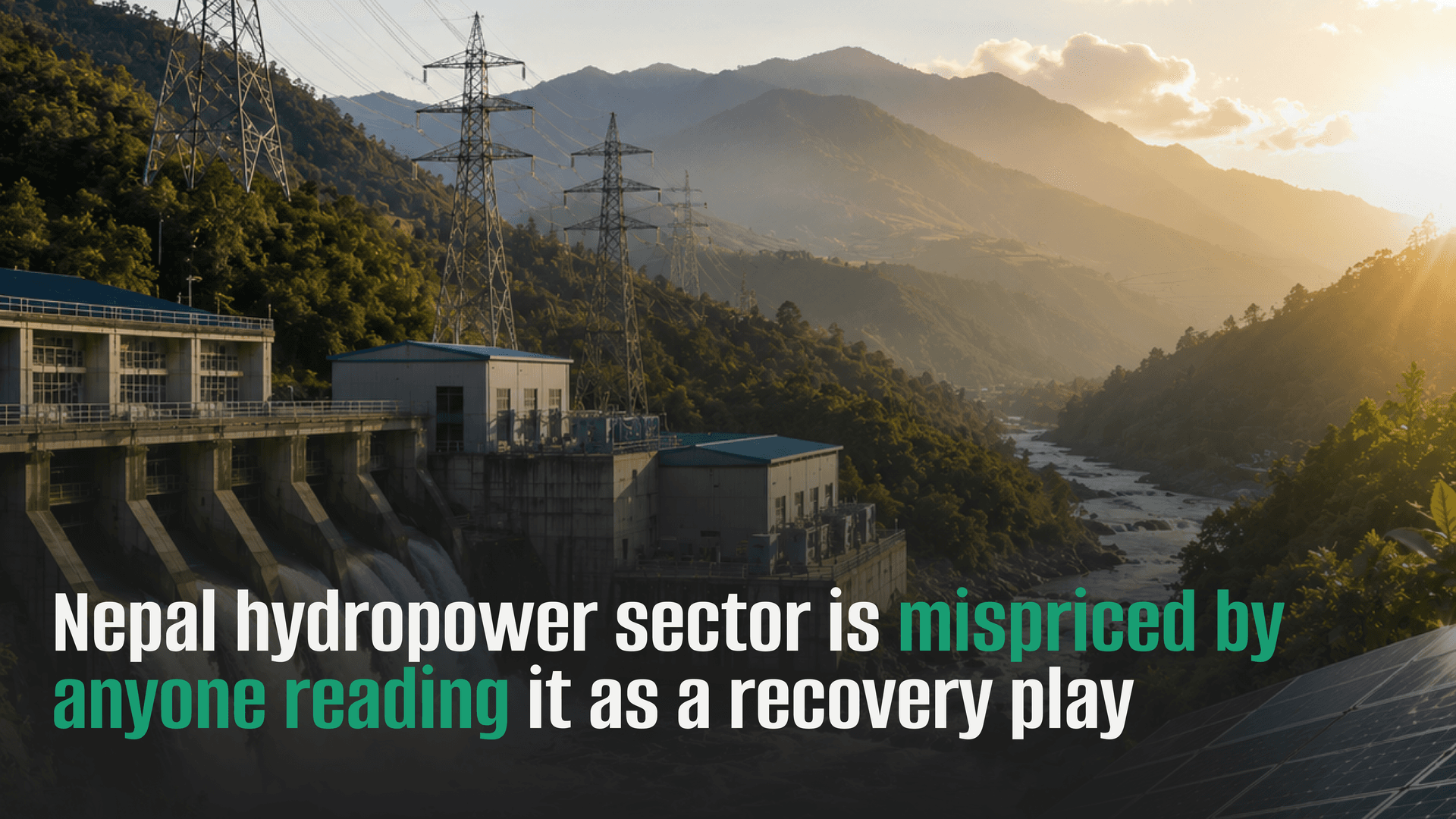 Nepal hydropower sector is mispriced by anyone reading it as a recovery play