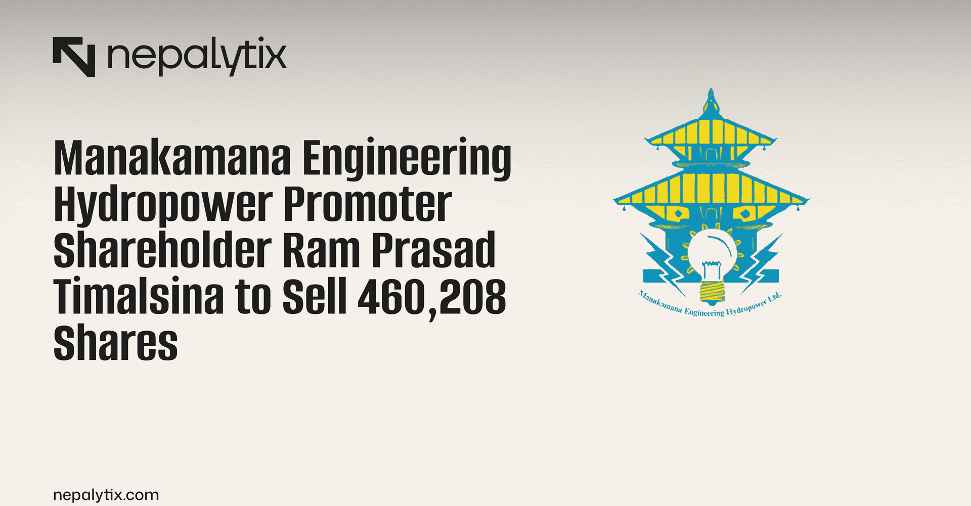 Manakamana Engineering Hydropower Promoter Shareholder Ram Prasad Timalsina to Sell 460,208 Shares