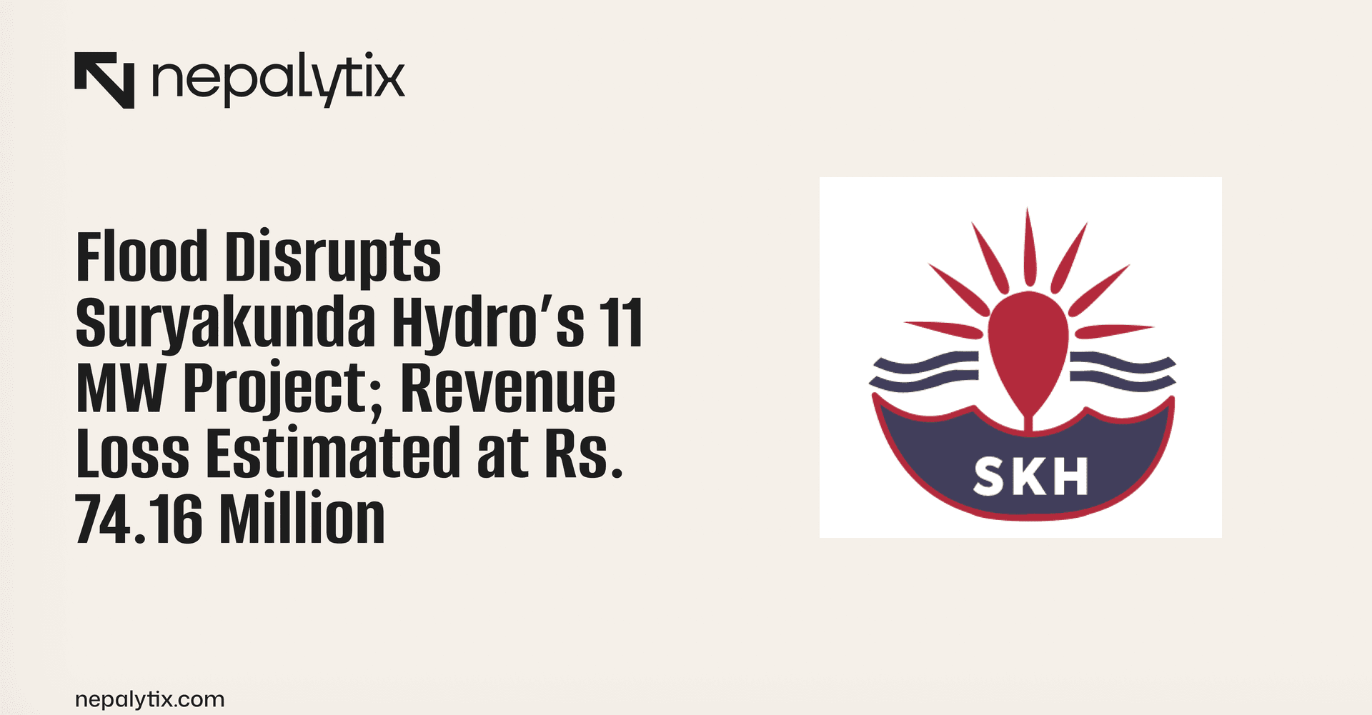 Flood Disrupts Suryakunda Hydro’s 11 MW Project; Revenue Loss Estimated at Rs. 74.16 Million