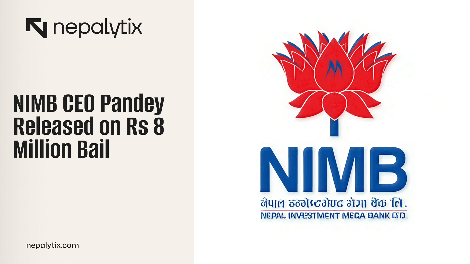 NIMB CEO Pandey Released on Rs 8 Million Bail