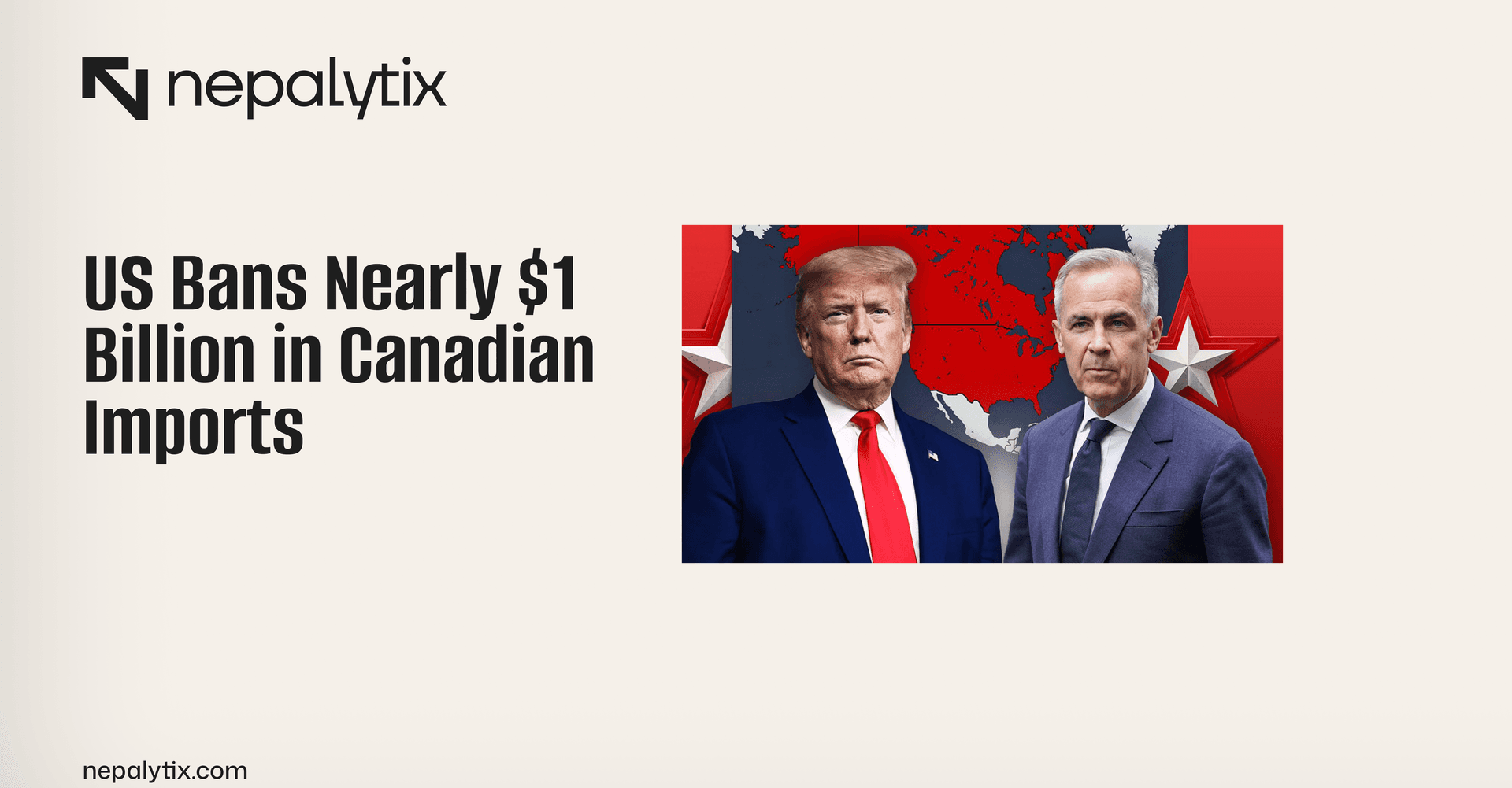 US Bans Nearly $1 Billion in Canadian Imports