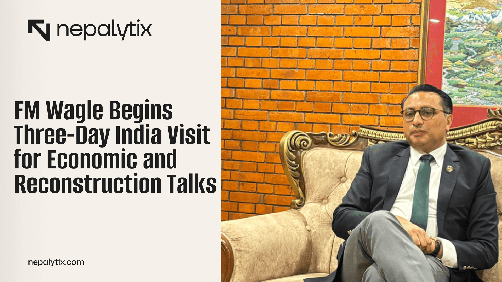 Finance Minister Wagle Begins Three-Day India Visit for Economic and Reconstruction Talks