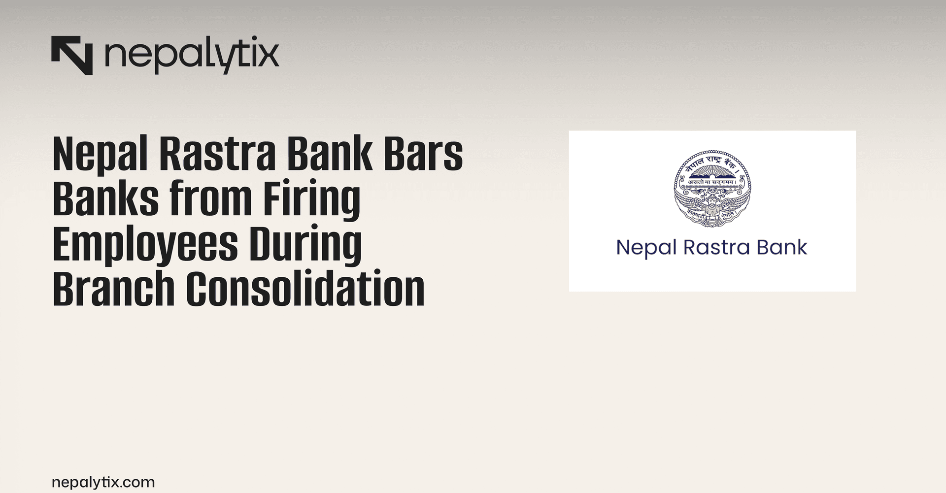 Nepal Rastra Bank Bars Banks from Firing Employees During Branch Consolidation