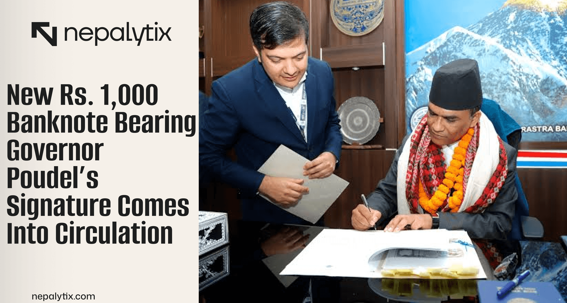 New Rs. 1,000 Banknote Bearing Governor Poudel’s Signature Comes Into Circulation