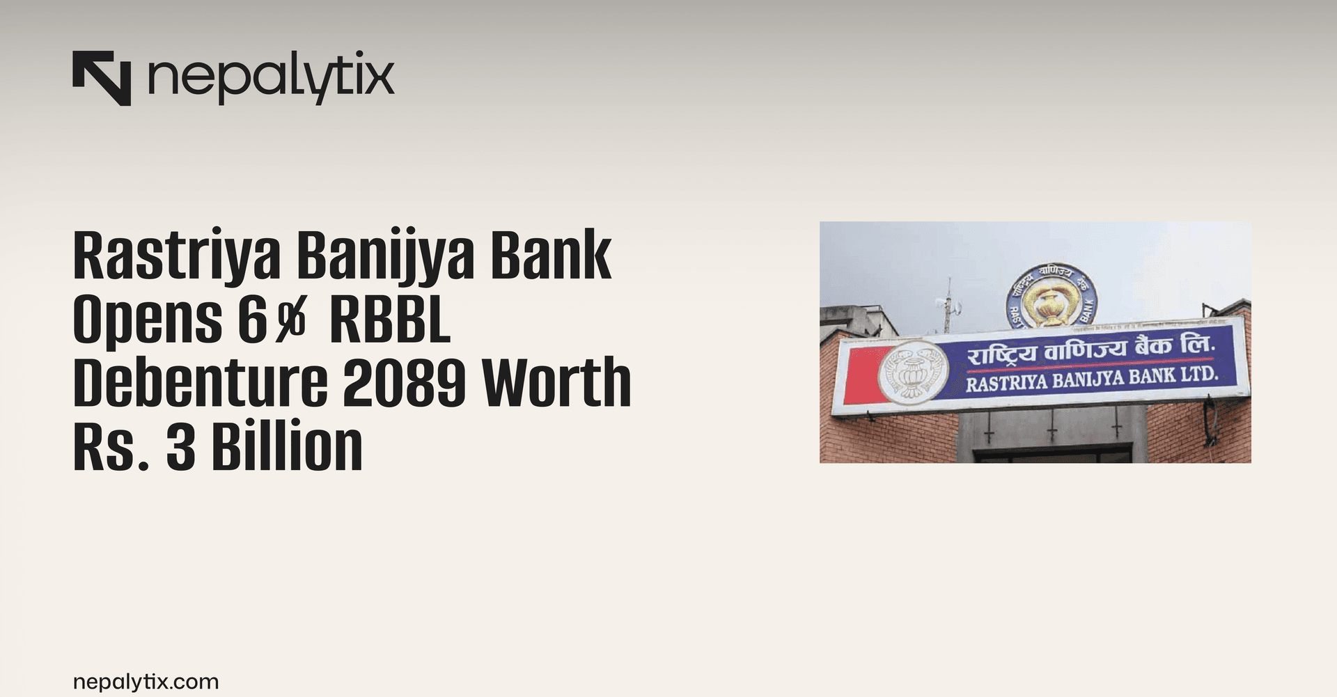 Rastriya Banijya Bank Opens 6% RBBL Debenture 2089 Worth Rs. 3 Billion