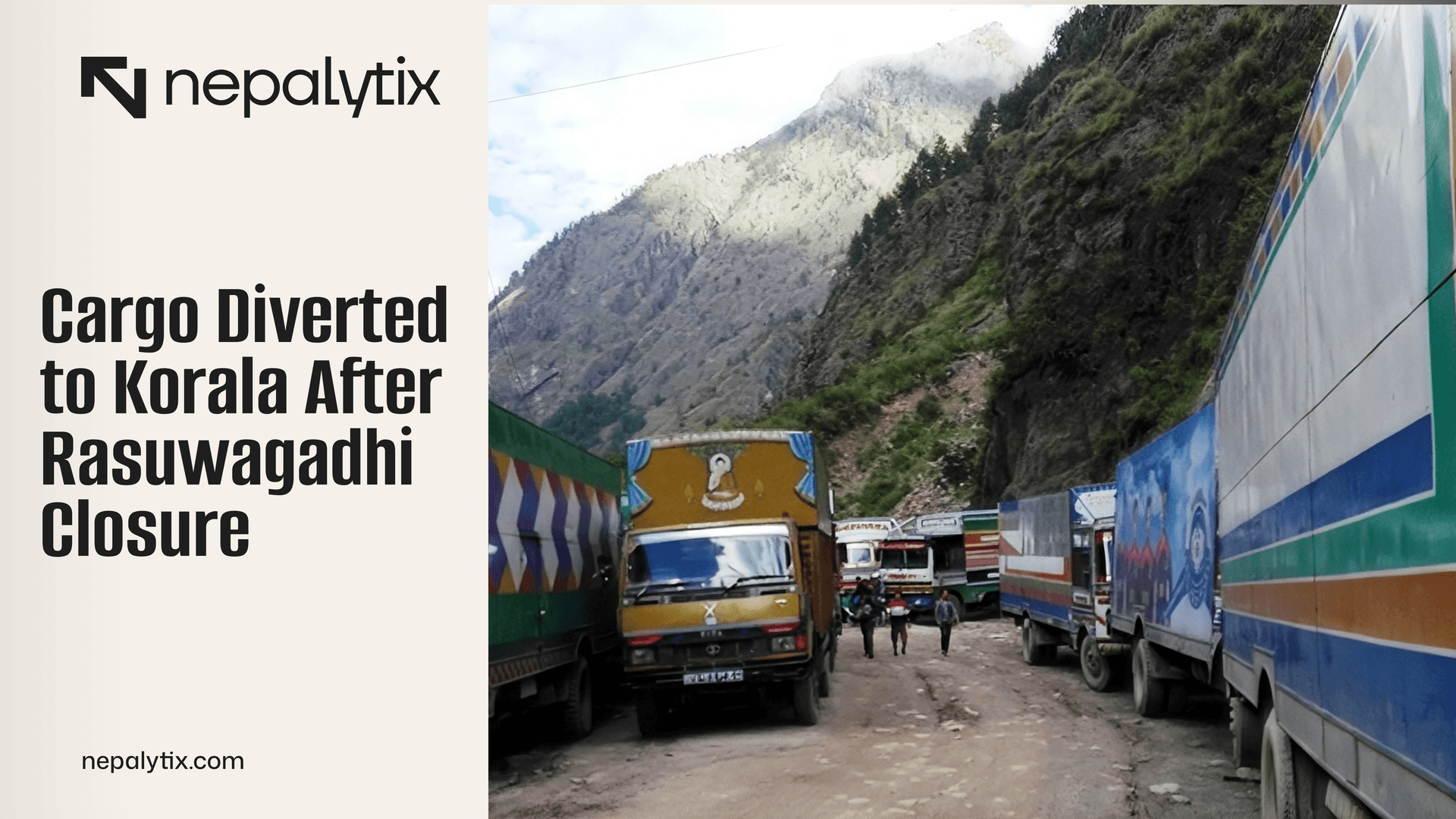 Cargo Diverted to Korala After Rasuwagadhi Closure